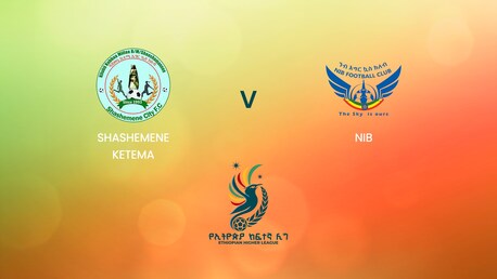 Shashemene Ketema v NIB | Ethiopian Higher League 2024/2025 | Full Match Replay