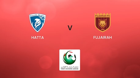 Hatta - Fujairah | First Division League | Match complet