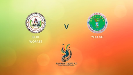 Siltie Worabe - Yeka SC | Ethiopian Higher League 2024/2025 | Match complet