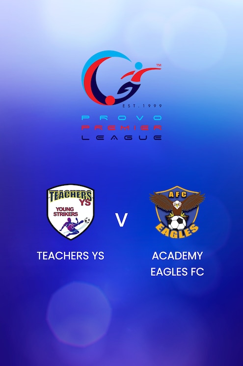 Teachers YS x Academy Eagles FC | Provo Premier League 2024-25 | Jogo Completo
