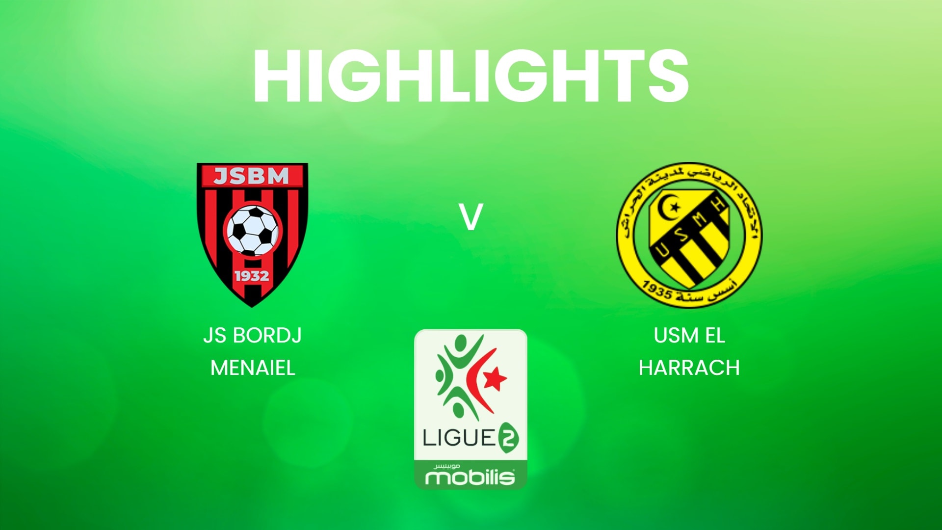 JS Bordj Menaiel v USM El Harrach | Ligue 2 2024/25 | Algeria | Highlights
