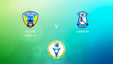 Bullom Stars FC - Luawa FC | Leone Rock Premier League | Match completo