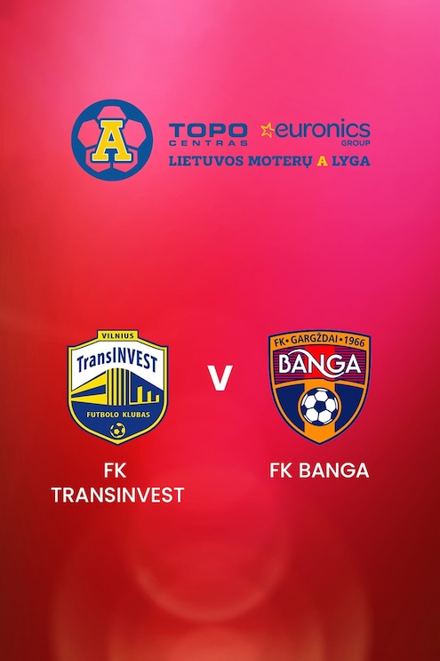 FK TransINVEST - FK Banga | TOPO centras euronics moterų A lyga | Match completo