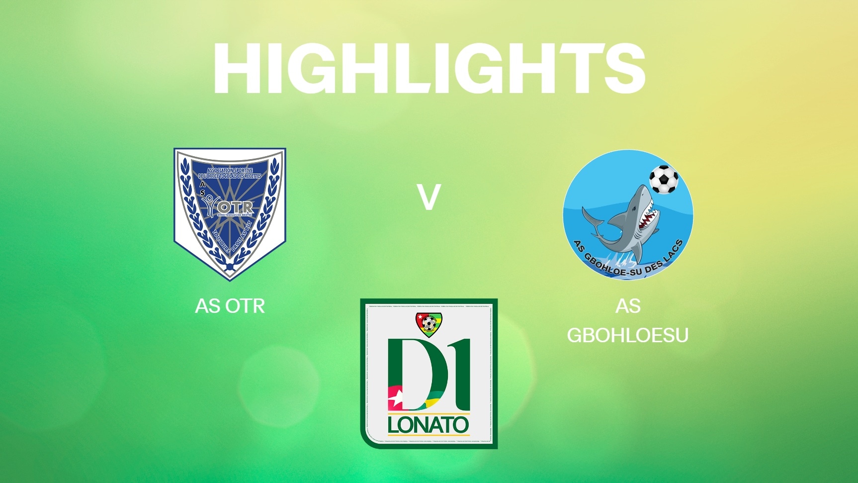 AS OTR vs AS Gbohloesu | Championnat de Première Division D1 2024/25 | Highlights