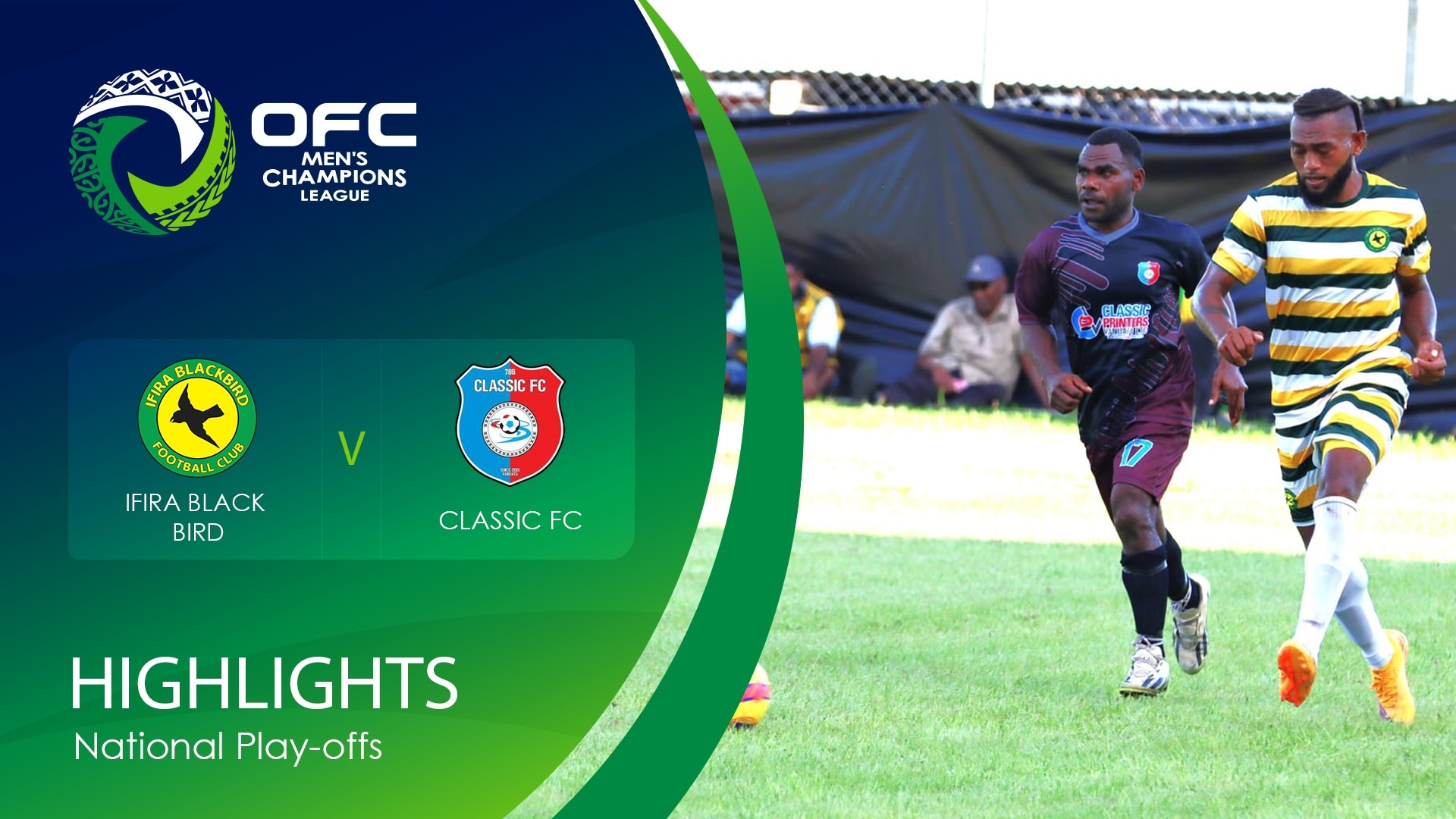 Ifira Black Bird v Classic FC | OFC Men’s Champions League National Play-offs | Highlights