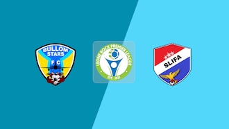 Bullom Stars FC x SLIFA FC