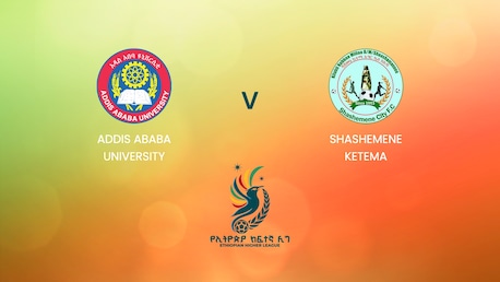 Addis Ababa University v Shashemene Ketema | Ethiopian Higher League 2024/2025 | Full Match Replay