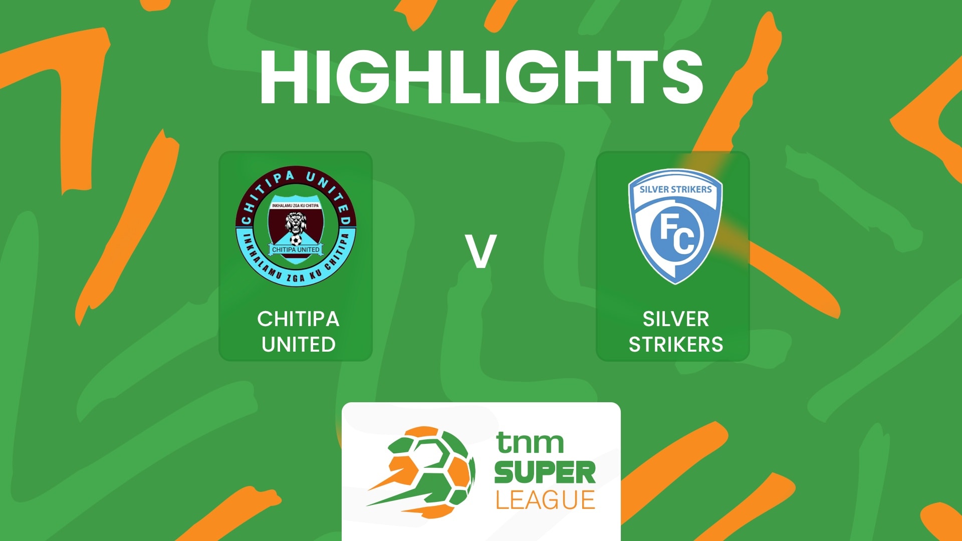 Chitipa United vs Silver Strikers FC | TNM Super League 2025 | Highlights