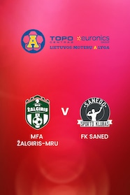 MFA Žalgiris-MRU V FK Saned | TOPO Centras Euronics Moterų A Lyga