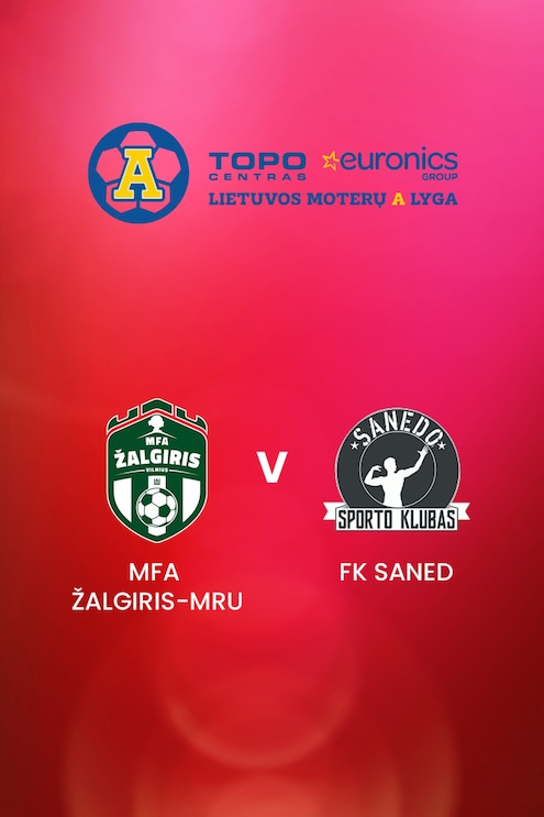 MFA Žalgiris-MRU - FK Saned | TOPO centras euronics moterų A lyga | Match completo
