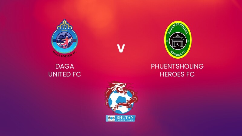 Daga United Fc V Phuentsholing Heroes Fc 