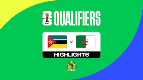 Mozambique - Algérie | Premier tour - Qualifications CAF | Groupe G | Coupe du Monde de la FIFA 26™ | Résumé Vidéo