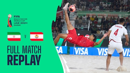 IR Iran v Tahiti | Group B | FIFA Beach Soccer World Cup UAE 2024 Dubai™ | Full Match Replay