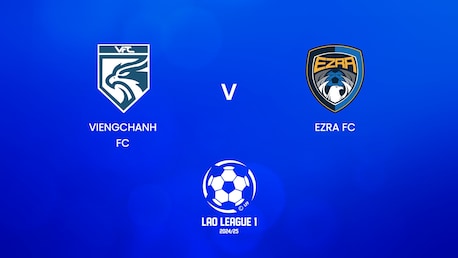 Viengchanh FC - Ezra FC | Lao League 1 2024/25 | Match completo