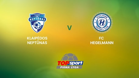 Klaipėdos Neptūnas - FC Hegelmann B  | TOPsport Pirma lyga | Spiel in voller Länge