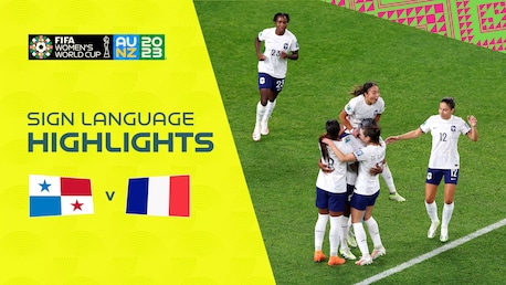 Panama - France | Groupe F | Coupe du Monde Féminine de la FIFA, Australie & Nouvelle-Zélande 2023™ | Résumé vidéo (Langue des signes)