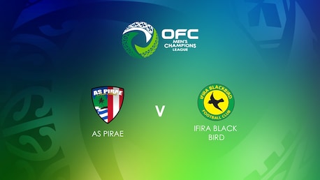 AS Pirae - Ifira Black Bird | Gruppo B | OFC Men's Champions League | Match completo