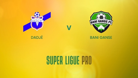 Dadjé - Bani Gansé | Super Ligue Pro | Benin | Jogo completo
