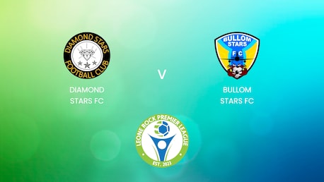 Diamond Stars FC - Bullom Stars FC | Leone Rock Premier League | Match completo