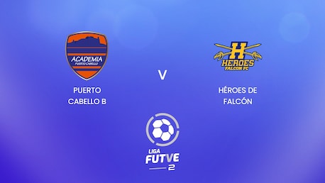 Puerto Cabello B v Héroes de Falcón | Liga FUTVE 2 - 2025 | Full Match Replay