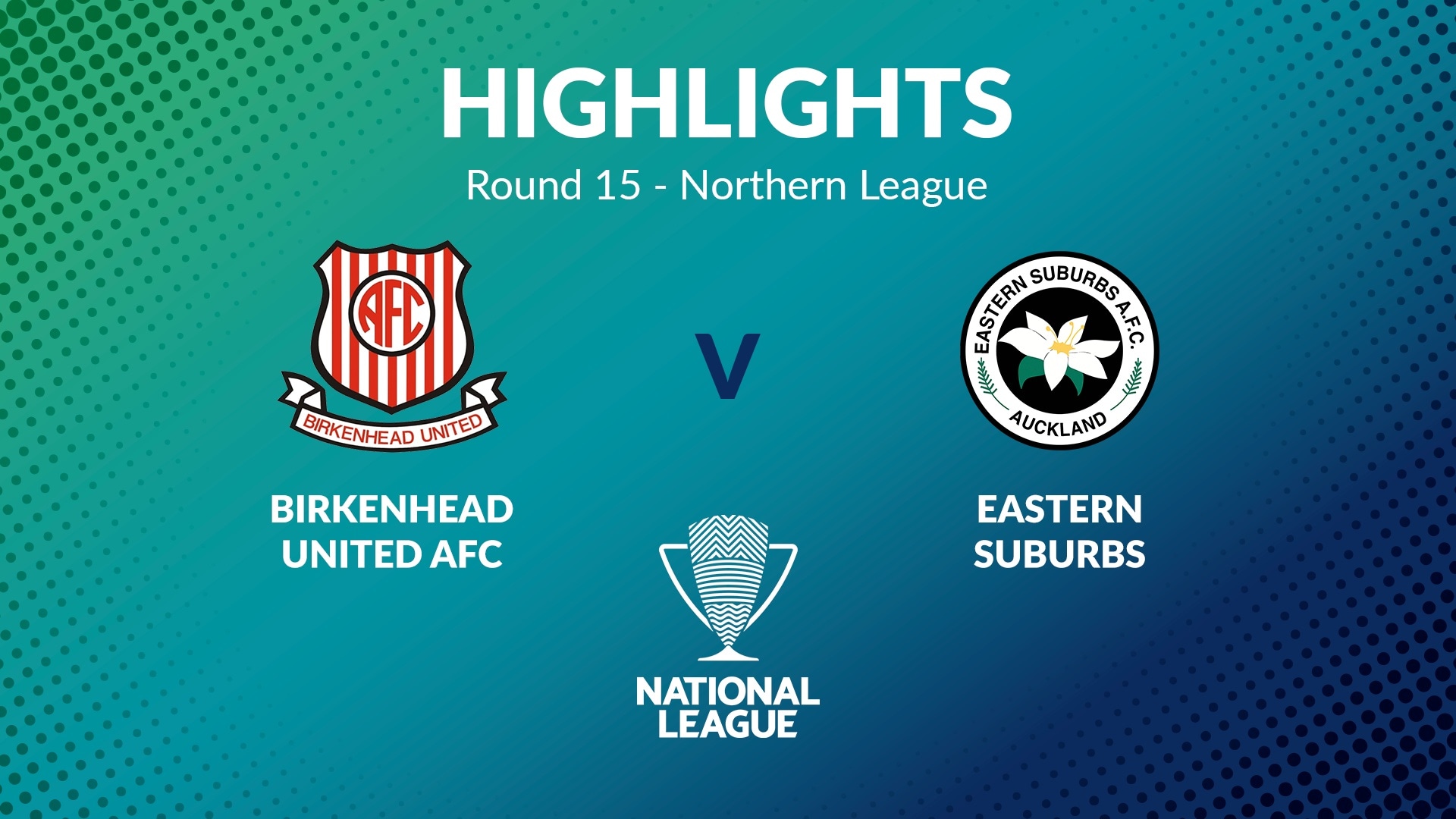 Birkenhead United - Eastern Suburbs | Runde 15 | Northern League | Men's National League Regional Phase | Highlights