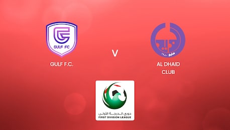 GULF F.C. - Al Dhaid Club | UAE First Division League | Match completo