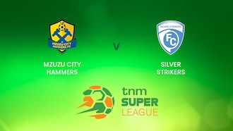 Mzuzu City Hammers FC - Silver Strikers FC