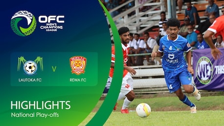 Lautoka F.C. vs Rewa F.C. | OFC Men’s Champions League National Play-offs | Highlights