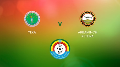 Yeka SC - Arbaminch Ketema | Ethiopian Higher League | Match Complet