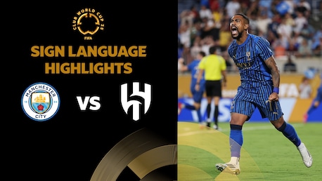 Manchester City - Al Hilal | Huitièmes de finale | Coupe du Monde des Clubs de la FIFA 2025™ | Résumé vidéo (Langue des signes)