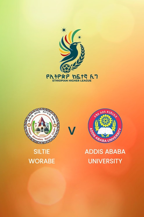 Siltie Worabe - Addis Ababa University | Ethiopian Higher League 2024/2025 | Match completo