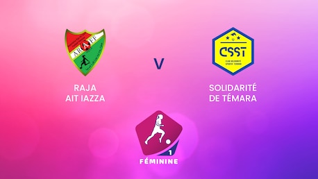 Raja Ait Iazza vs Solidarité de Témara | Campeonato Femenino D1 2024-25 | Partido completo