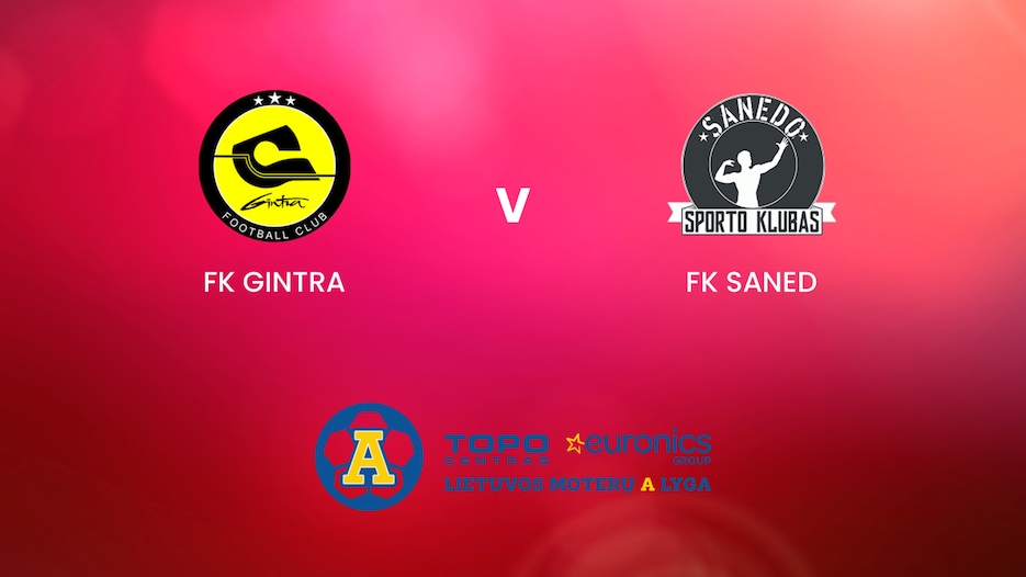 FK Gintra - FK Saned | TOPO centras euronics moterų A lyga | Match completo