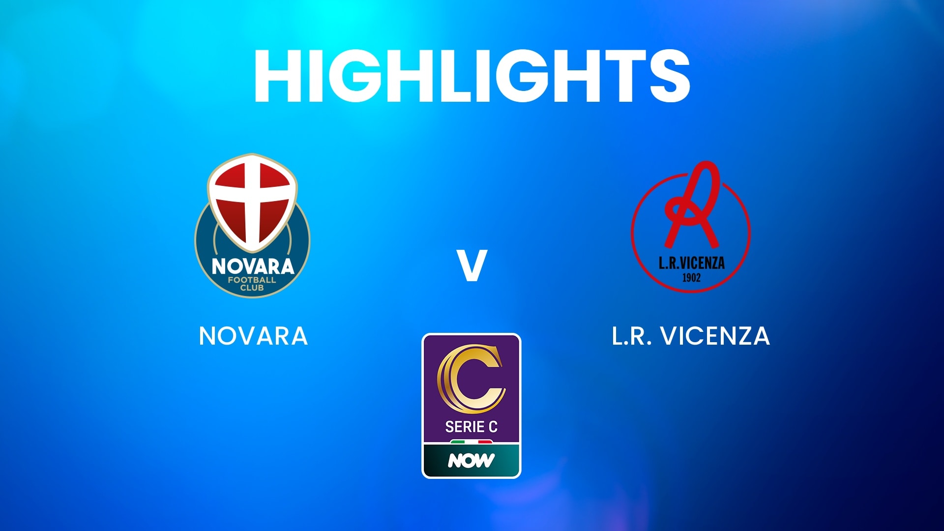 Novara - L.R. Vicenza | Serie C NOW | Résumé vidéo