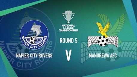 Napier City Rovers v Manurewa AFC | Men’s National League Championship | Highlights