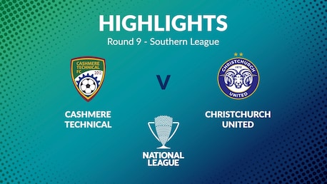 Cashmere Technical v Christchurch United | Round 9 | Southern League | Men's National League Regional Phase | Highlights