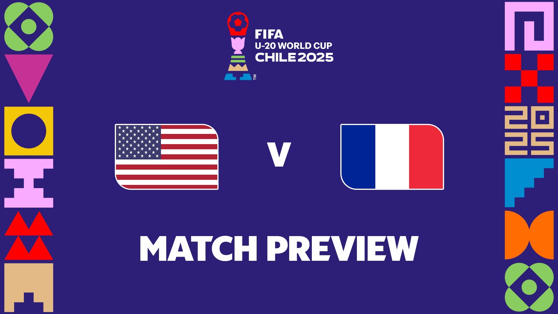USA - Frankreich | Gruppe E | FIFA U-20-Weltmeisterschaft Chile 2025™ | Vorschau