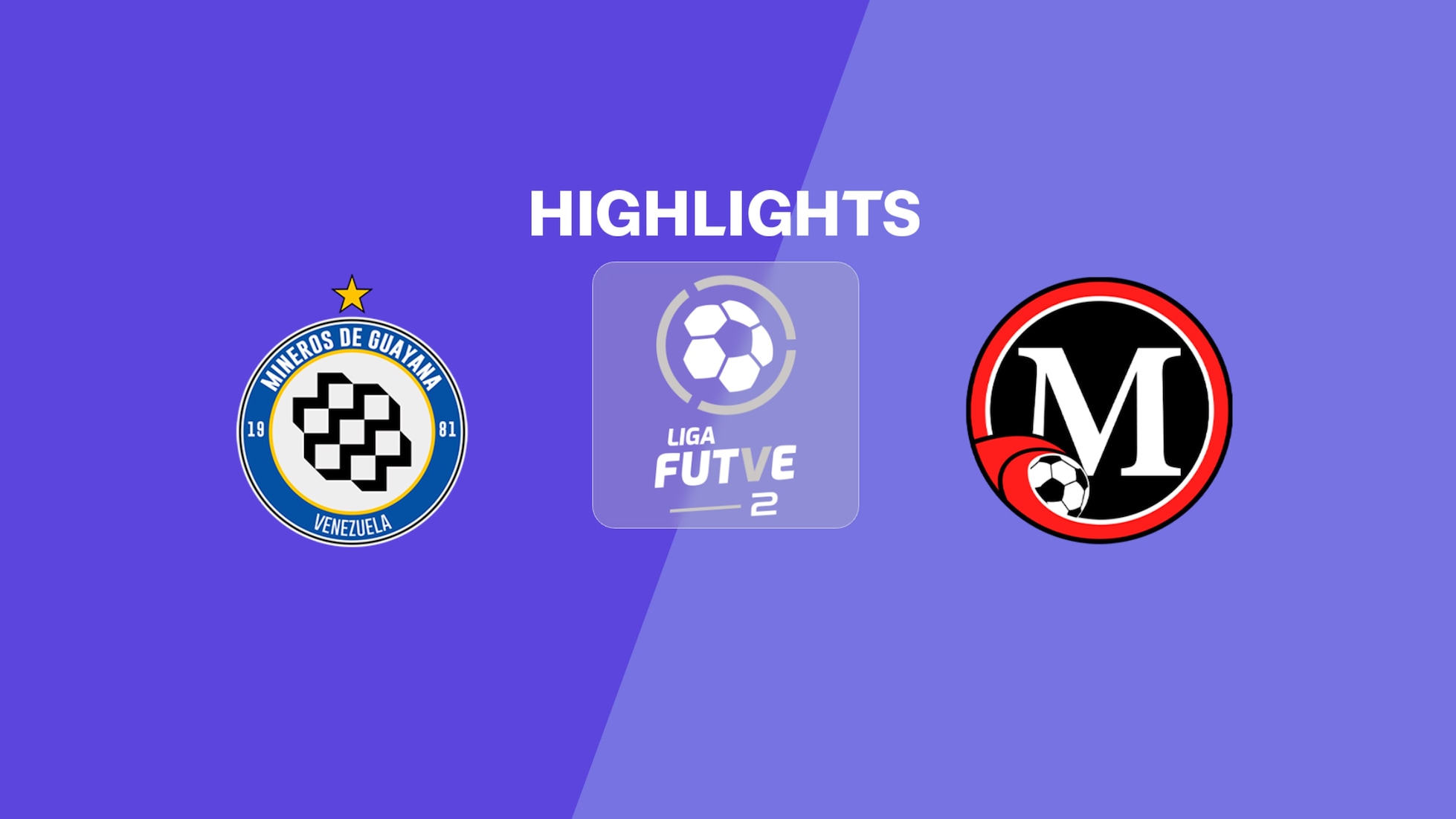 Mineros de Guayana vs Miranda | Liga FUTVE 2 - 2025 | Highlights