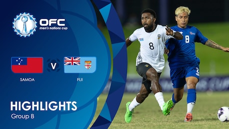 Samoa - Fidschi | Gruppe B | OFC Men’s Nations Cup | Highlights
