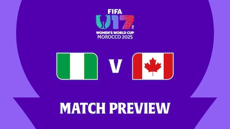 Nigeria vs Canadá | Grupo D | Copa Mundial Femenina Sub-17 de la FIFA Marruecos 2025™ | Previa del partido