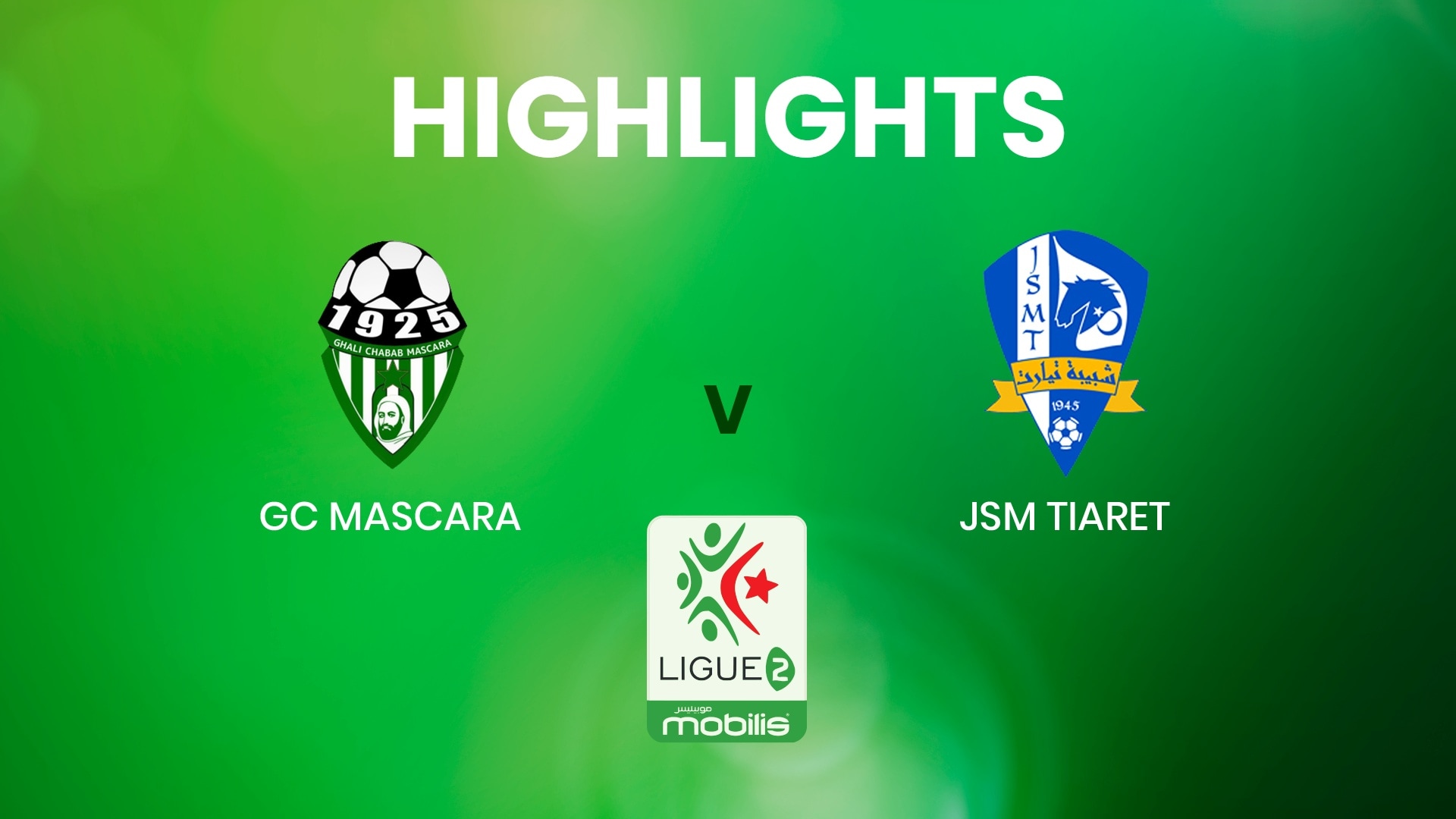 GC Mascara vs JSM Tiaret | Ligue 2 | Argelia | Highlights