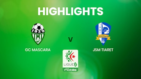 GC Mascara x JSM Tiaret | Ligue 2 | Argélia | Melhores momentos