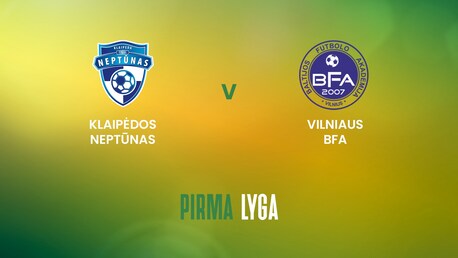 Klaipėdos Neptūnas v Vilniaus BFA | TOPsport Pirma lyga | Spiel in voller Länge