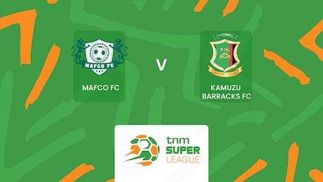 MAFCO FC v Kamuzu Barracks FC | TNM Super League 2025 | Full Match Replays