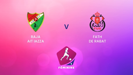 Raja Ait Iazza - Fath de Rabat | Frauen Meisterschaft D1 2024-25 | Spiel in voller Länge