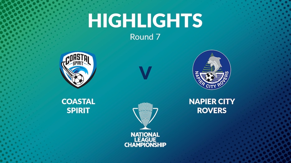 Coastal Spirit - Napier City Rovers | Men's National League Championship 2024 | Highlights
