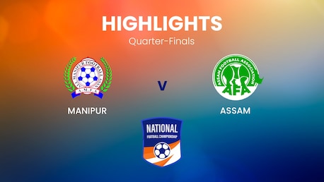 Manipur v Assam | Quarter-finals | Santosh Trophy | Highlights