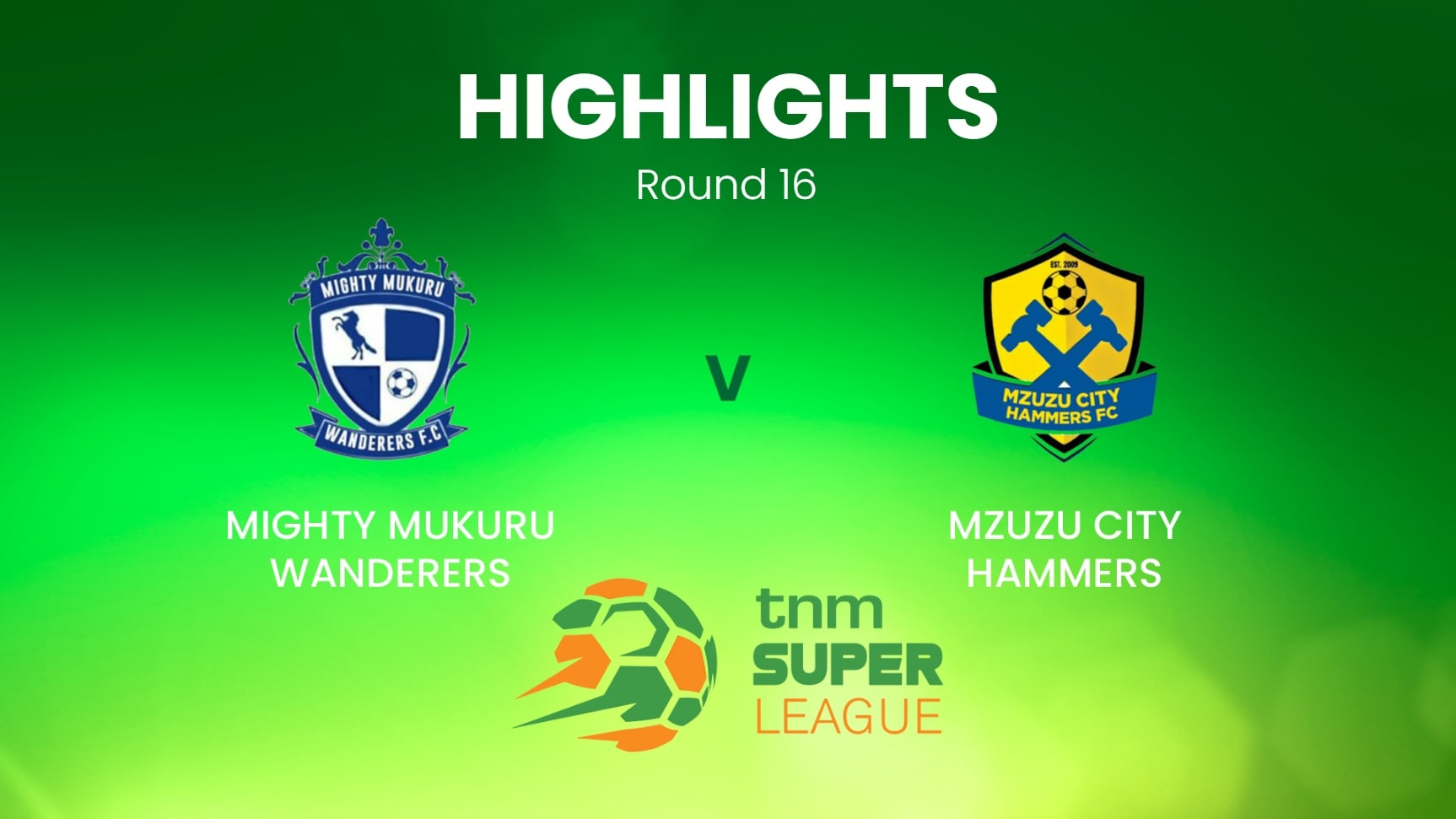 Mighty Mukuru Wanderers v Mzuzu City Hammers | TNM Super League | Malawi | Highlights