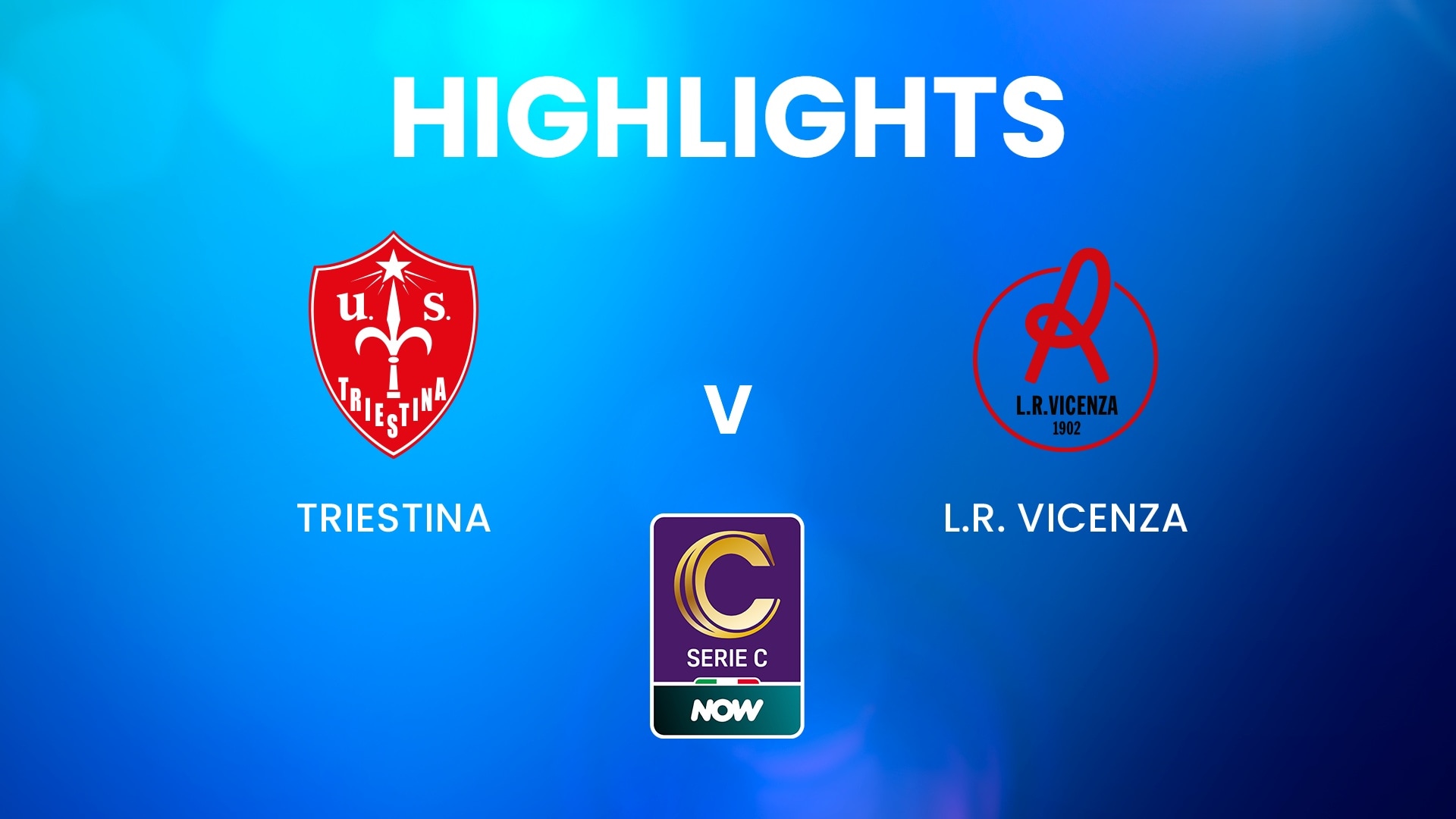 Triestina v L.R. Vicenza | Serie C NOW | Highlights