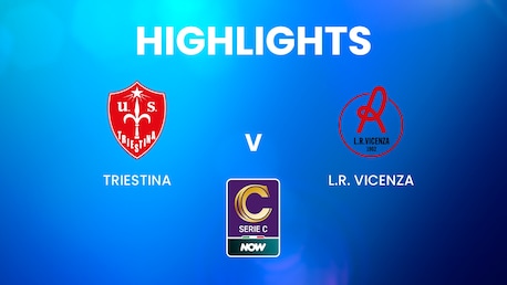 Triestina vs L.R. Vicenza | Serie C NOW | Highlights